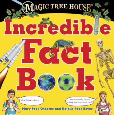 Magic Tree House Incredible Fact Book: Our Favo... 0399551182 Book Cover