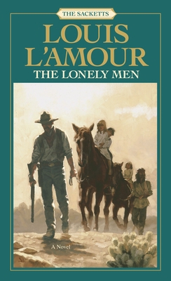 The Lonely Men: The Sacketts: A Novel B000FBJAYQ Book Cover