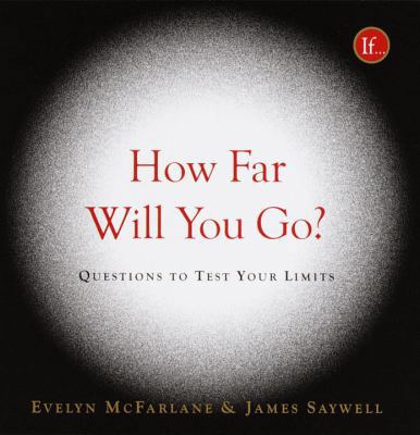 How Far Will You Go?: Questions to Test Your Li... 0375502424 Book Cover