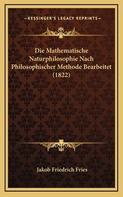 Die Mathematische Naturphilosophie Nach Philoso... [German] 1166893472 Book Cover