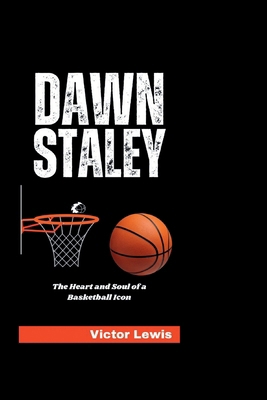 Dawn Staley: The Heart and Soul of a Basketball...            Book Cover