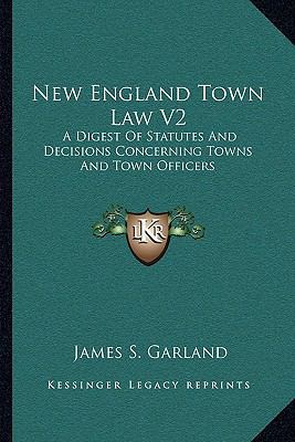 New England Town Law V2: A Digest of Statutes a... 1163697559 Book Cover