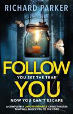 Follow You: A completely UNPUTDOWNABLE crime th... 1786811715 Book Cover