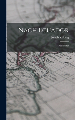 Nach Ecuador: Reisebilder [German] 1017999848 Book Cover
