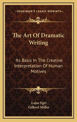 The Art Of Dramatic Writing: Its Basis In The C... 1164501828 Book Cover