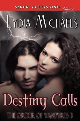 Destiny Calls (The Order of Vampyres - Siren Pu... 1622421582 Book Cover