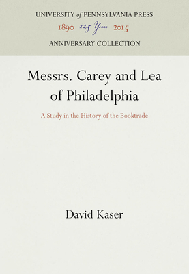Messrs. Carey and Lea of Philadelphia: A Study ... 1512803111 Book Cover