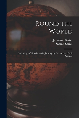 Round the World [microform]: Including in Victo... 1015119972 Book Cover