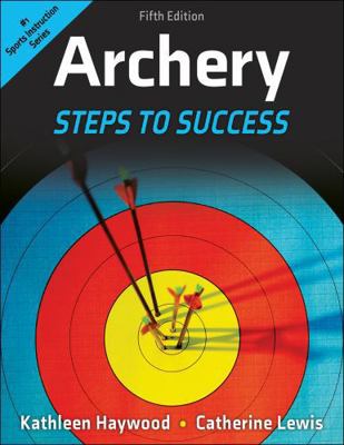 Archery: Steps to Success 1718221363 Book Cover