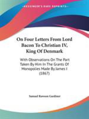 On Four Letters From Lord Bacon To Christian IV... 1104302756 Book Cover