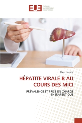 Hépatite Virale B Au Cours Des Mici [French] 620847258X Book Cover