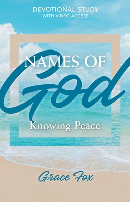 Names of God: Knowing Peace: Devotional Study w... B0DJY69QRL Book Cover