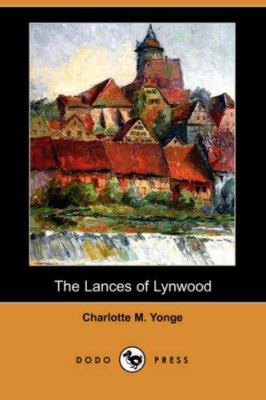 The Lances of Lynwood (Dodo Press) 1406555266 Book Cover