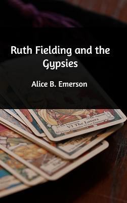 Ruth Fielding and the Gypsies 1389431460 Book Cover