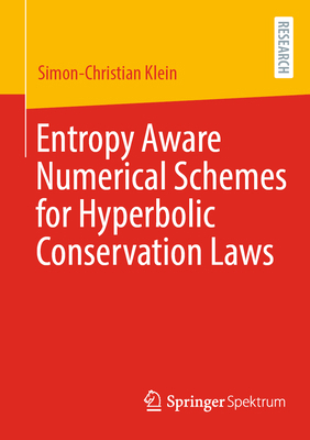 Entropy Aware Numerical Schemes for Hyperbolic ... 3658509279 Book Cover