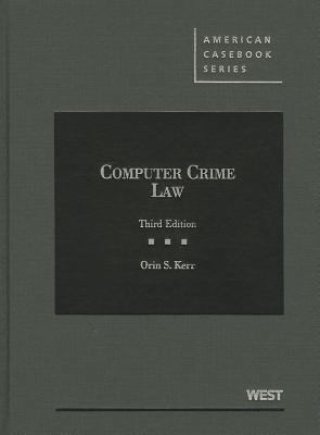 Computer Crime Law (American Casebook Series) 0314281363 Book Cover