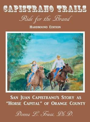 Capistrano Trails: Ride for the Brand 0981576761 Book Cover