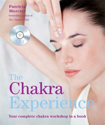 Chakra Experience: Your Complete Chakra Worksho... 1841814032 Book Cover
