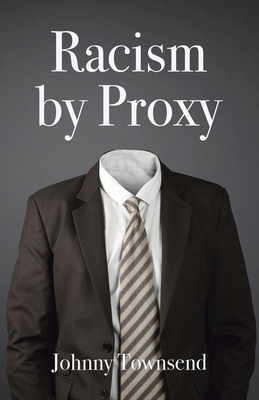 Racism by Proxy B0BVC93BG6 Book Cover