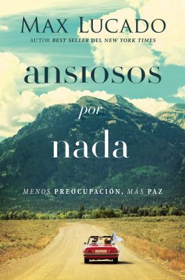 Ansiosos Por NADA: Menos Preocupación, Más Paz [Spanish] 0718098714 Book Cover