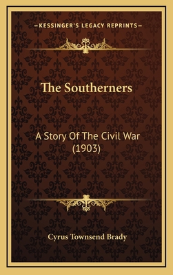The Southerners: A Story of the Civil War (1903) 1164415530 Book Cover