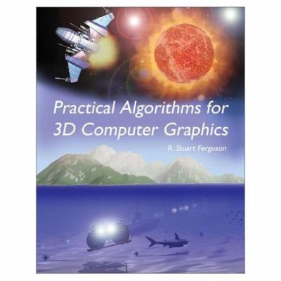 Practical Algorithms for 3D Computer Graphics 1568811543 Book Cover