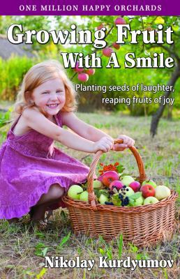Growing Fruit with a Smile 0984287345 Book Cover