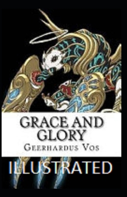 Grace and Glory Illustrated B09CRTXHRZ Book Cover