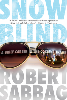 Snowblind: A Brief Career in the Cocaine Trade 0802144942 Book Cover