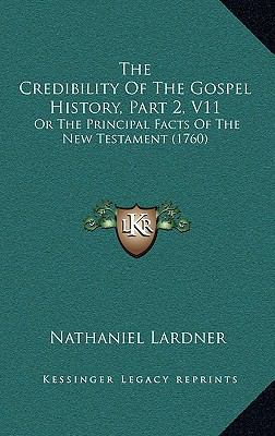 The Credibility Of The Gospel History, Part 2, ... 1165238691 Book Cover