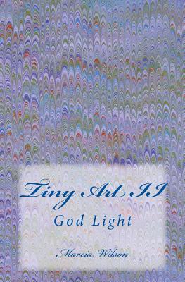 Tiny Art II: God Light 1499314078 Book Cover