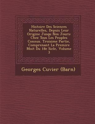 Histoire Des Sciences Naturelles, Depuis Leur O... [French] 1286884624 Book Cover