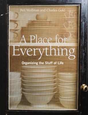 A Place for Everything: Organizing the Stuff of... 0609804480 Book Cover