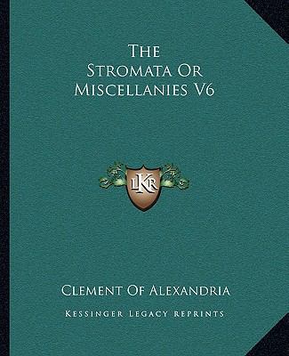 The Stromata Or Miscellanies V6 1162709707 Book Cover