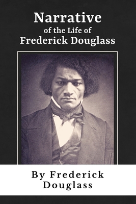 Narrative of the Life of Frederick Douglass: A ... B0863R76QZ Book Cover