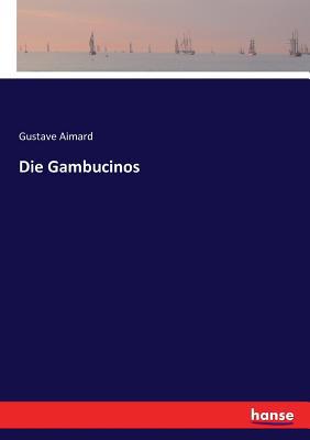 Die Gambucinos [German] 3743448580 Book Cover