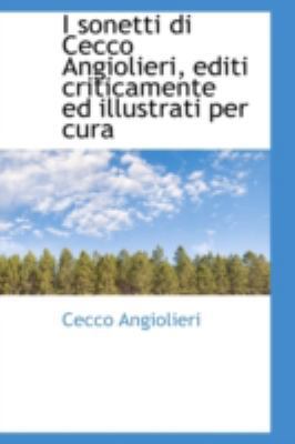 I Sonetti Di Cecco Angiolieri, Editi Criticamen... 1113009780 Book Cover