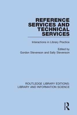 Reference Services and Technical Services: Inte... 0367406608 Book Cover