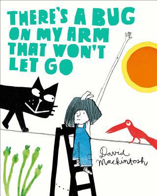 There's a Bug on My Arm That Won't Let Go 0008357978 Book Cover