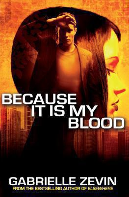 Because It Is My Blood. by Gabrielle Zevin 0330537903 Book Cover