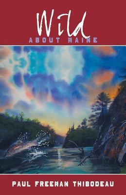 Wild about Maine 1480803987 Book Cover