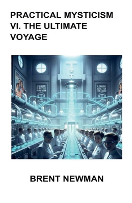 Practical Mysticism VI. The Ultimate Voyage B0GQLYNF2Q Book Cover