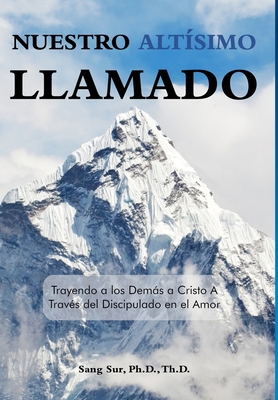 Nuestro Altísimo Llamado (Our Highest Calling) [Spanish] 1953167209 Book Cover