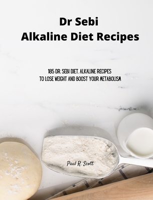 Dr Sebi Alkaline Diet Recipes: 185 Dr. Sebi Die... 1802851542 Book Cover