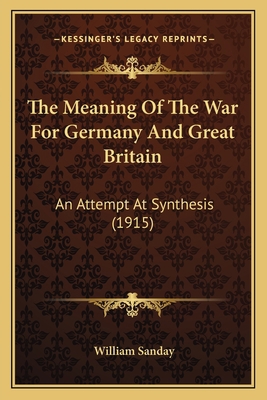 The Meaning Of The War For Germany And Great Br... 1167186427 Book Cover