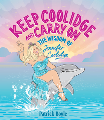 Keep Coolidge and Carry on: The Wisdom of Jenni... 1923049054 Book Cover