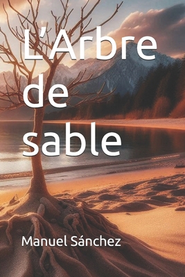 L'Arbre de sable [French] B0FWS434YG Book Cover