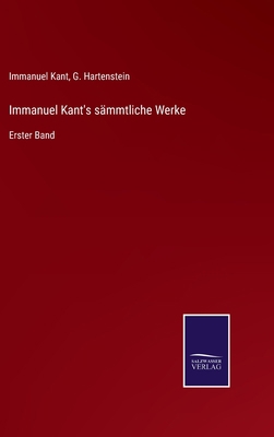 Immanuel Kant's sämmtliche Werke: Erster Band [German] 3752527676 Book Cover