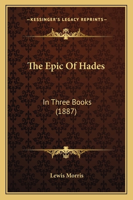 The Epic Of Hades: In Three Books (1887) 1163976121 Book Cover