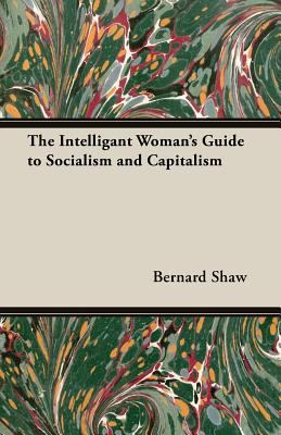 The Intelligant Woman's Guide to Socialism and ... 1408629771 Book Cover